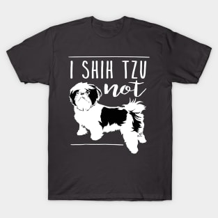 I Shih Tzu Not Funny Dog T-Shirt T-Shirt